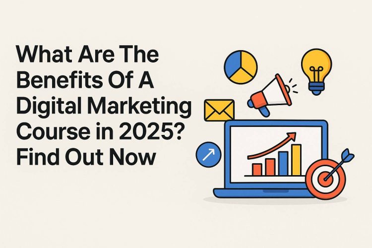 Benefits of Digital Marketing Course