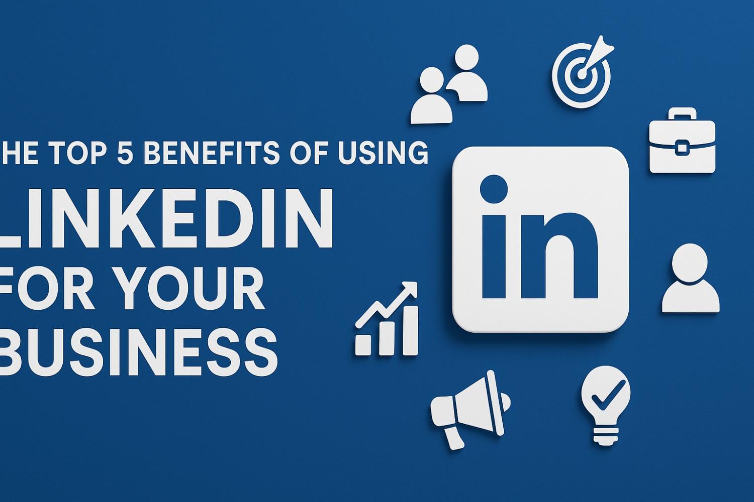 Benefits of LinkedIn for Business Download