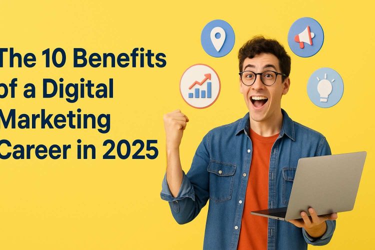Benefits of a Digital Marketing Career