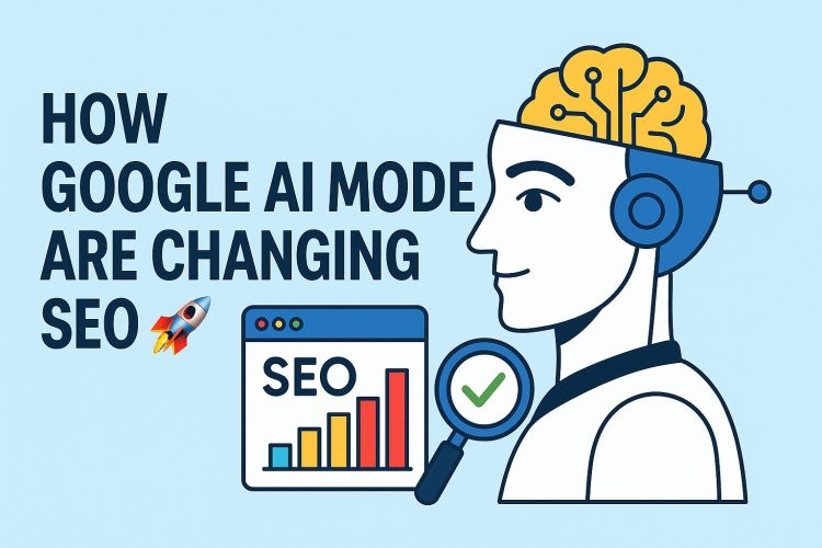 Google AI Mode Is Changing SEO