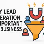 Lead Generation is Important for Business