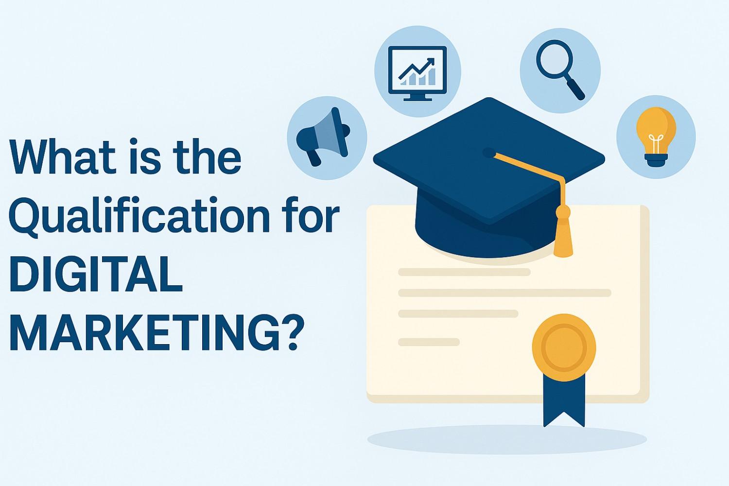 Qualification for Digital Marketing