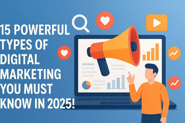 Types of Digital Marketing in 2025